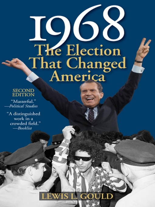 Title details for 1968: The Election That Changed America by Lewis L. Gould - Wait list